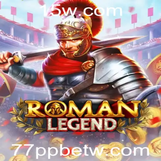 Descobrindo o Mundo de RomanLegend e a Chave para 77ppbet